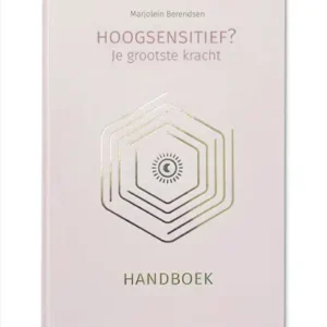 Handboek: ‘Hoogsensitief? Je grootste kracht’